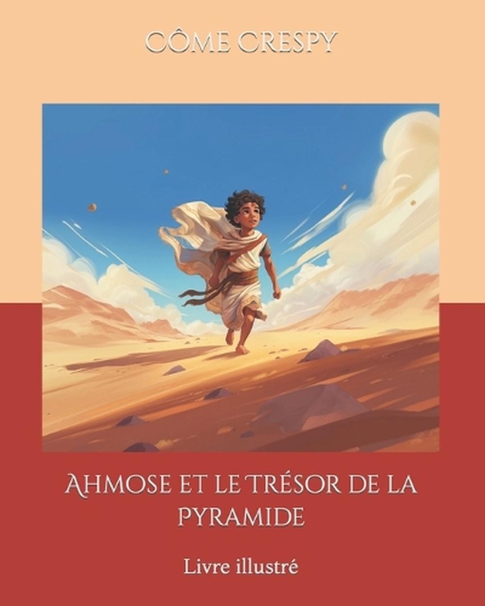 Ahmose et le Trsor de la Pyramide by C?me Crespy Paperback Book