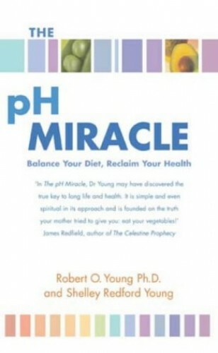 The Ph Miracle: Balance Your Diet, Reclaim Your… by Young, Robert O. Paperback