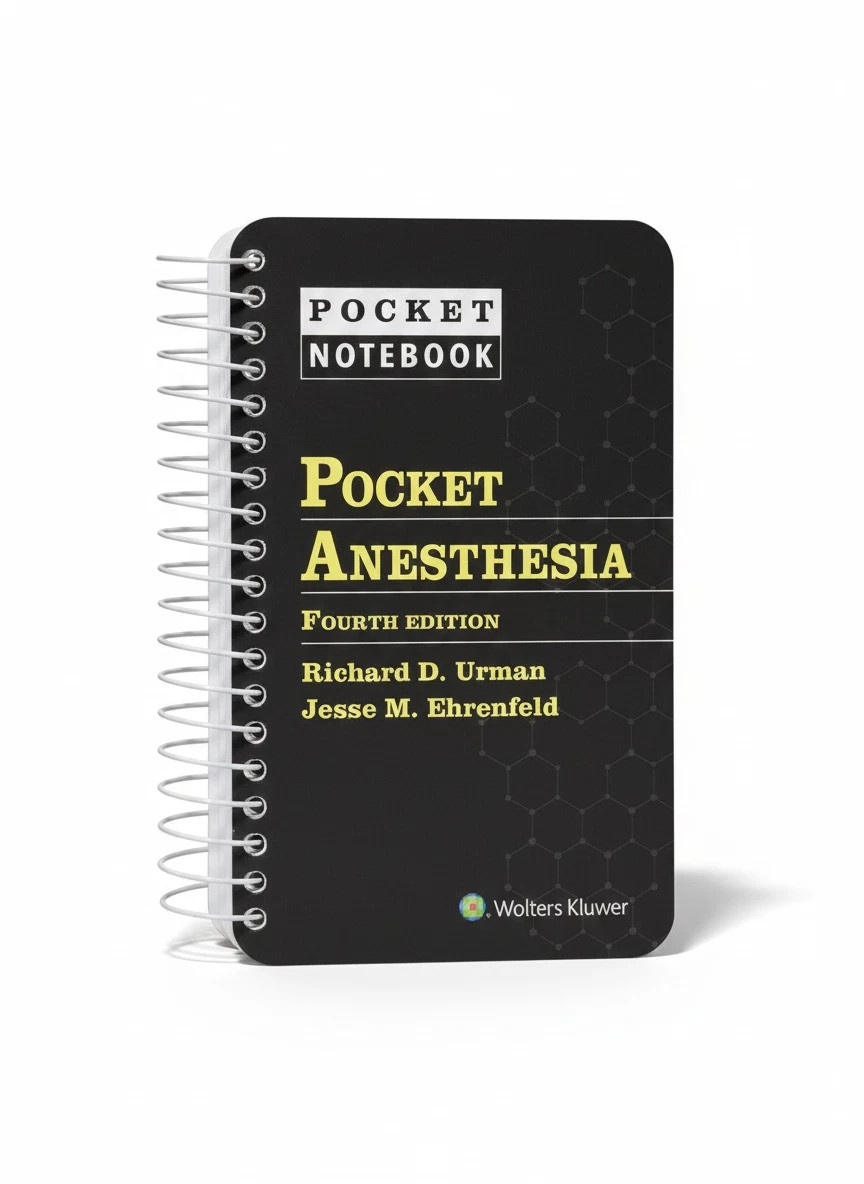 Pocket Anesthesia, Fourth Edition» by Richard D. Urman and Jesse M. Ehrenfeld