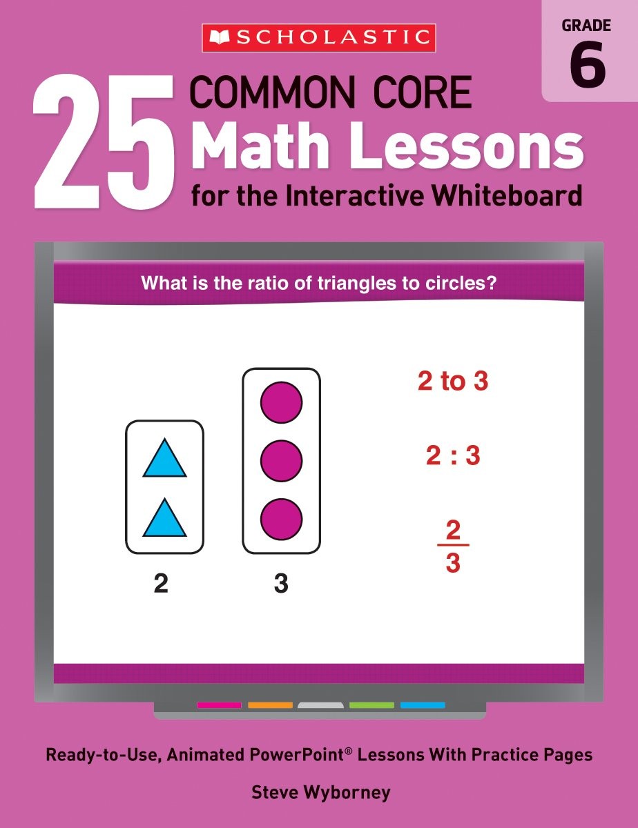 25 Common Core Math Lessons for the Interactive Whiteboard: Grade 6: Ready-t…