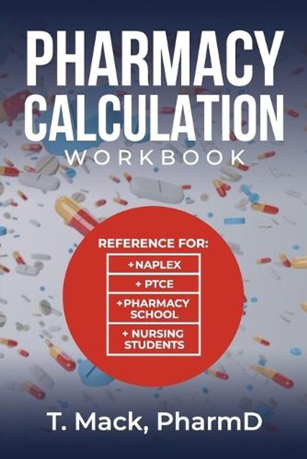 Pharmacy Calculation: Workout by Pharmd T. Mack (English) Paperback Book
