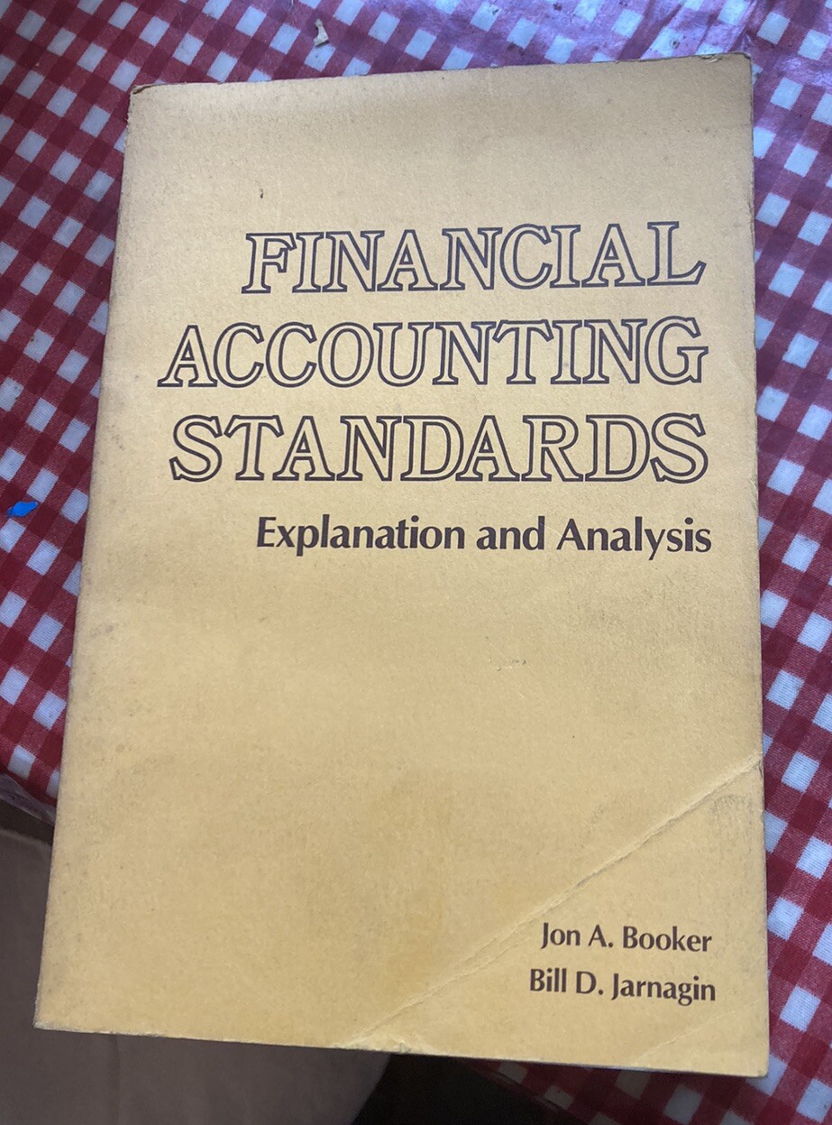 Financial Accounting Standards by Jon A. Booker and Jarnagin Copyright 1979 rare