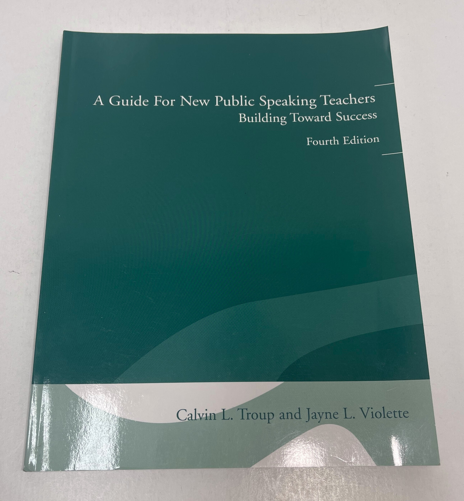 A Guide For New Public Speaking Teachers – Teacher Material, Fourth Edition