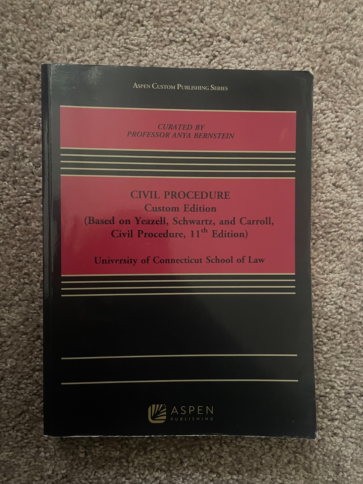 Civil Procedure Custom based on Yeazell, Schwartz, and Carroll. 11th Edition.