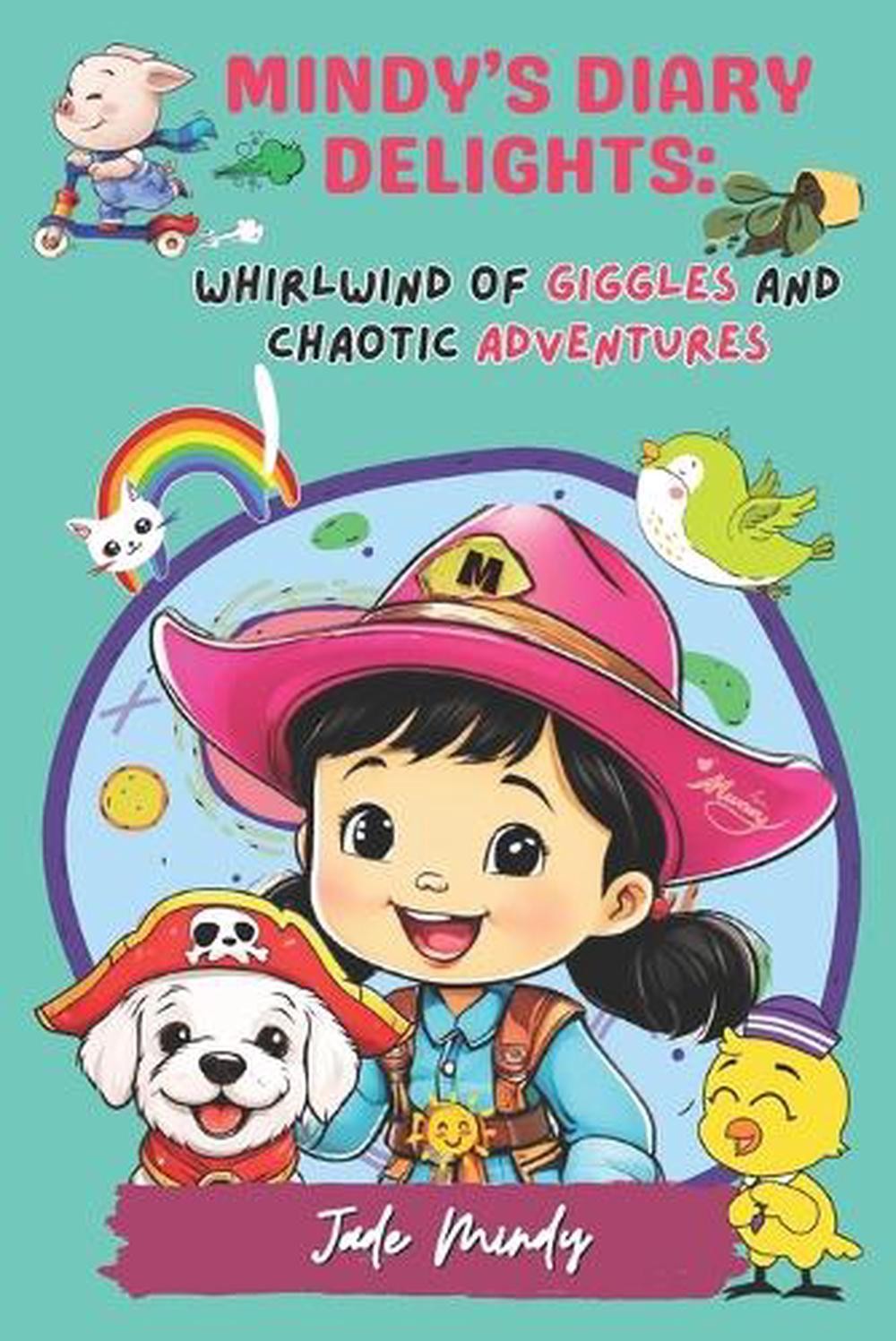 Mindy’s Diary Delights: Whirlwind of Giggles and Chaotic Adventures: Whimsical C