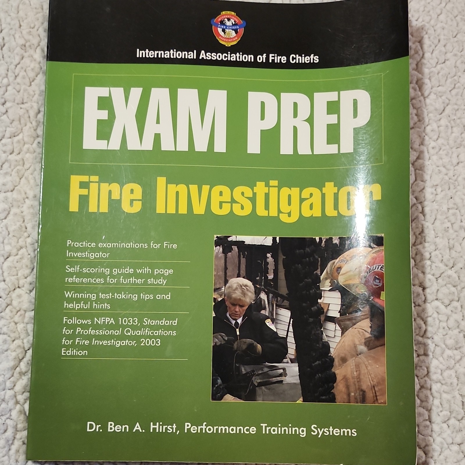 Exam Prep: Fire Investigator Study Guide by Dr. Ben A. Hirst, 2003, Self-Scoring