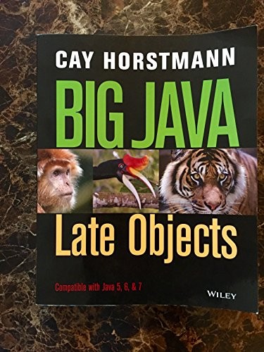 Big Java: Late Objects, Horstmann, Cay S.