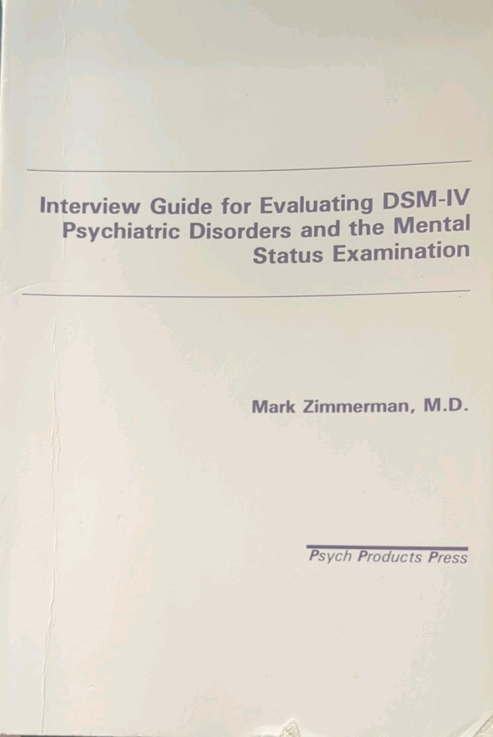 Interview Guide DSM-IV Psychiatric Disorders Study Guide by Mark Zimmerman