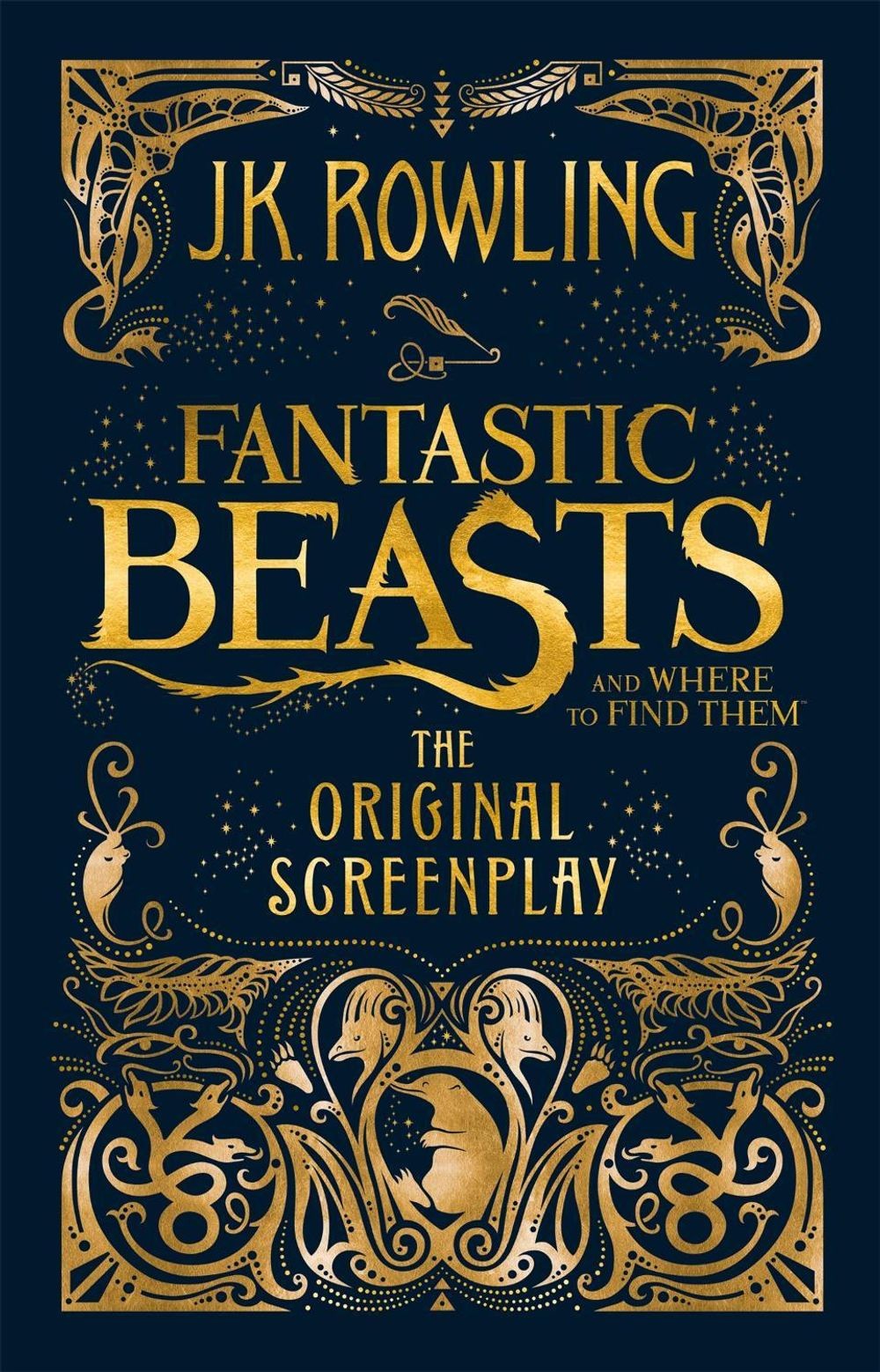 Fantastic Beasts and Where to Find Them: The Original Screenplay by J K Rowling