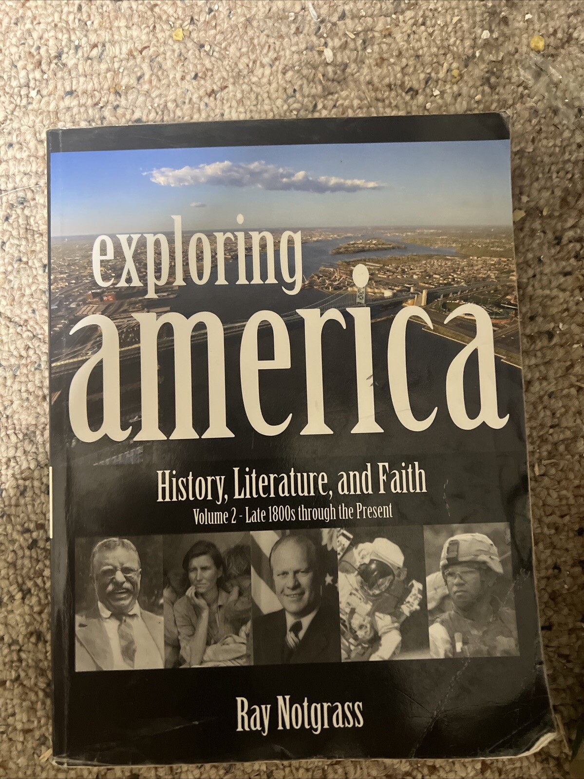 EXPLORING AMERICA: HISTORY, LITERATURE, AND FAITH, LATE By Roy Notgrass **NEW**