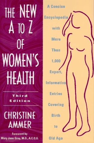 The New A to Z of Women’s Health: A Concise Encyclopedia – Ammer, Christine …