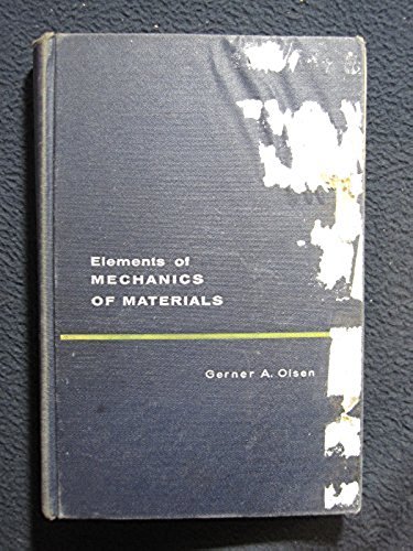 Elements of Mechanics of Materials [Hardcover] [Jan 01, 1958] Gerner A. Olsen