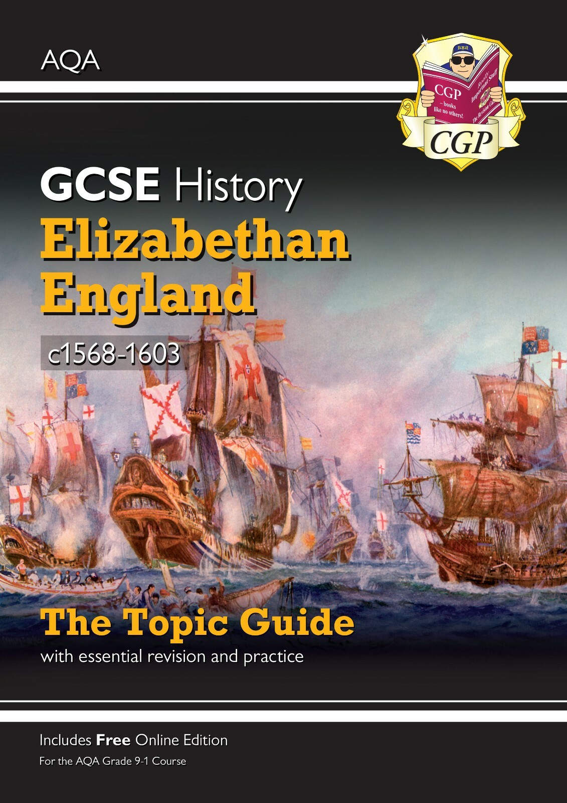 GCSE History AQA Topic Guide – Elizabethan England c1568-1603 Key Stage 4 Cgp