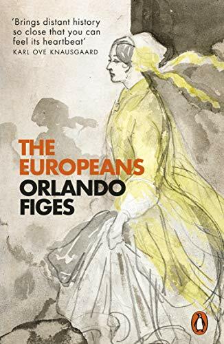 The Europeans: Three Lives and the Making of a Cosmopolitan… by Figes, Orlando