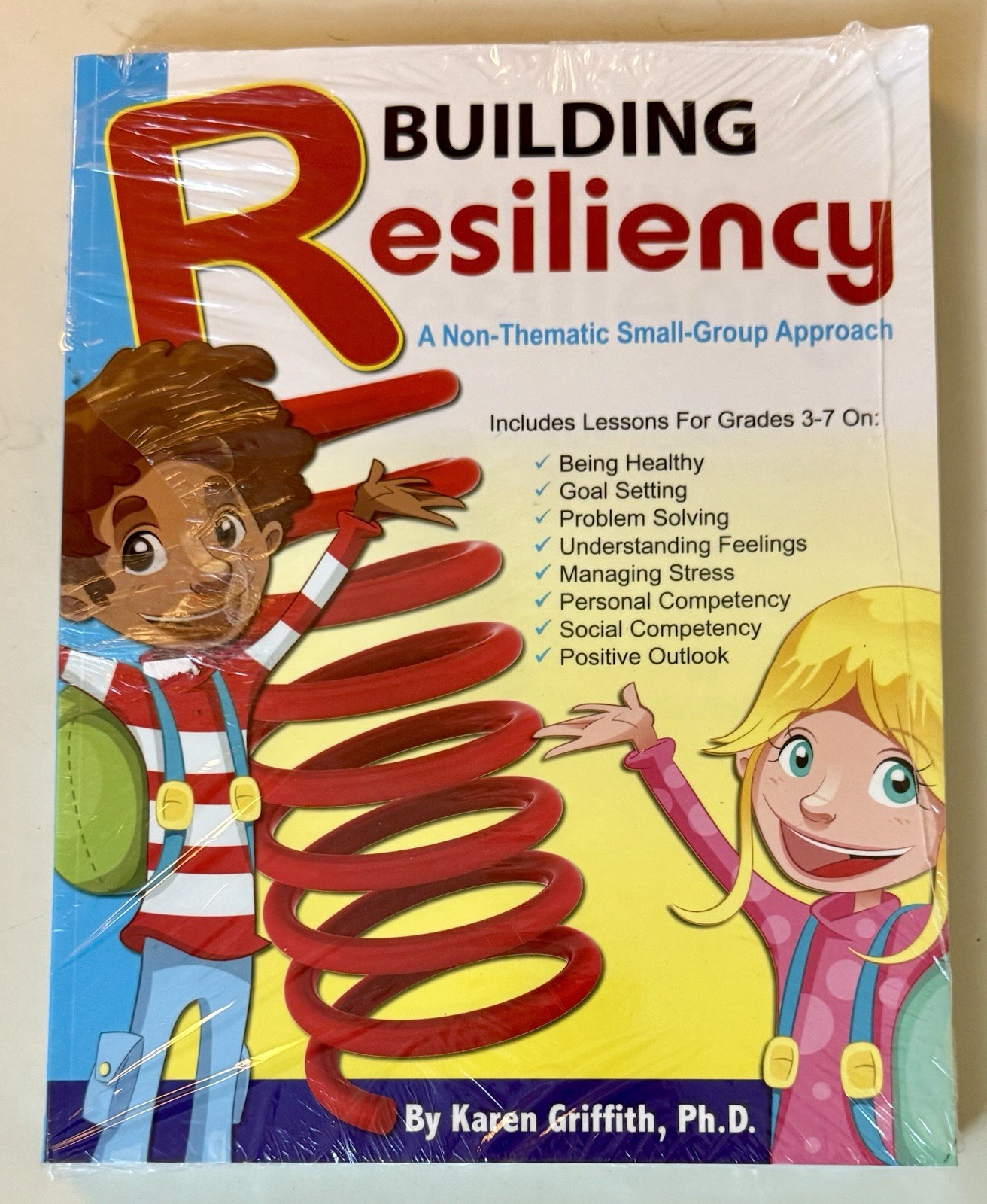 Building Resiliency A Non-Thematic Small-Group Approach, Grades 3 – 7