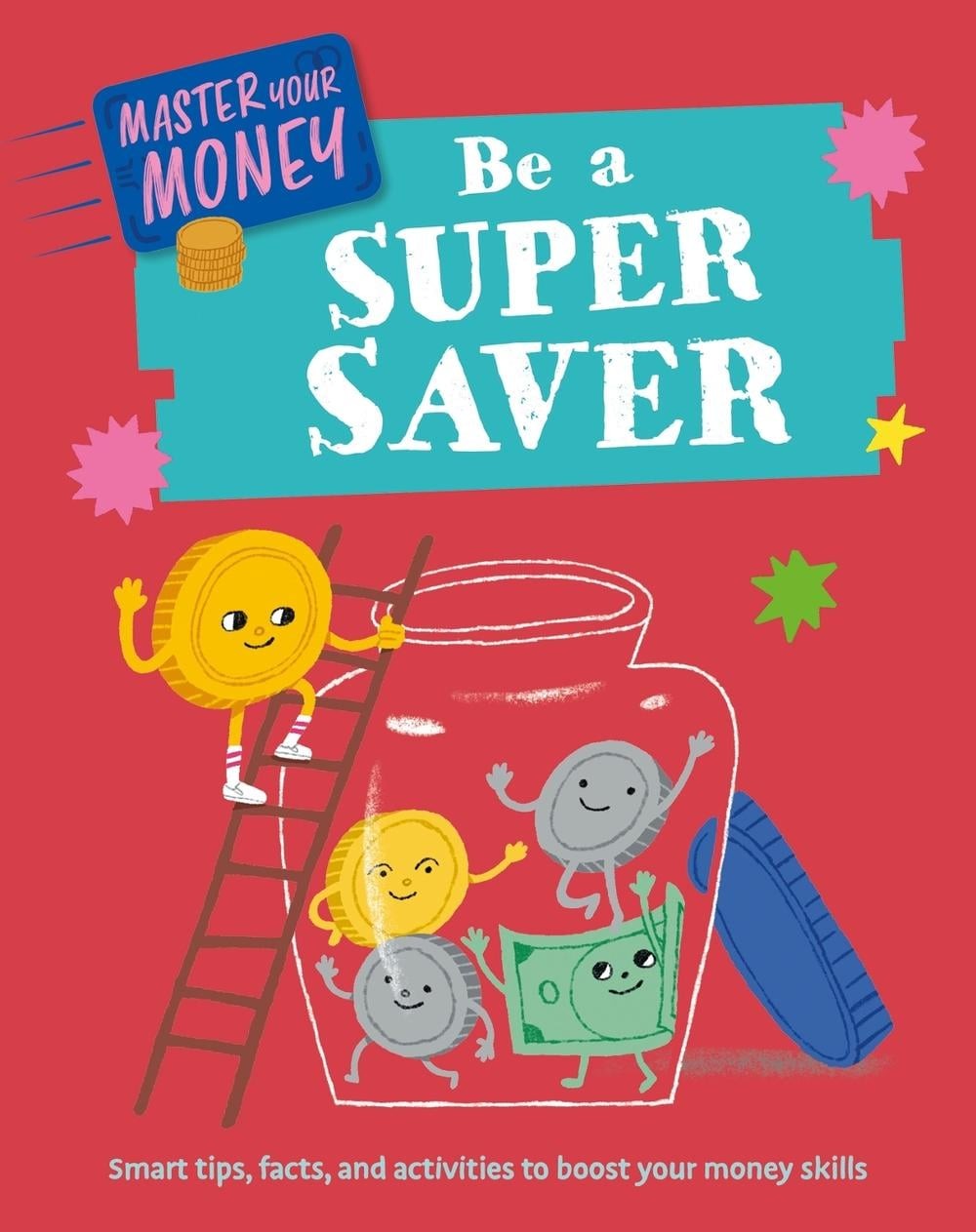 Master Your Money: Be a Super Saver by Claudia Martin Paperback Book
