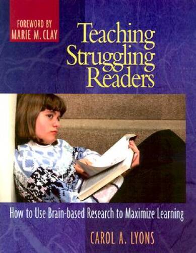 Teaching Struggling Readers: How to Use Brain-Based Research to Maximize – GOOD