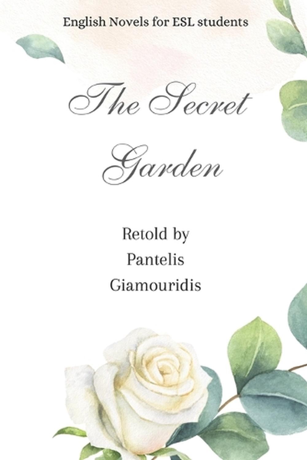 The Secret Garden (Retold): English Novels for ESL Students, Level A2 by Panteli