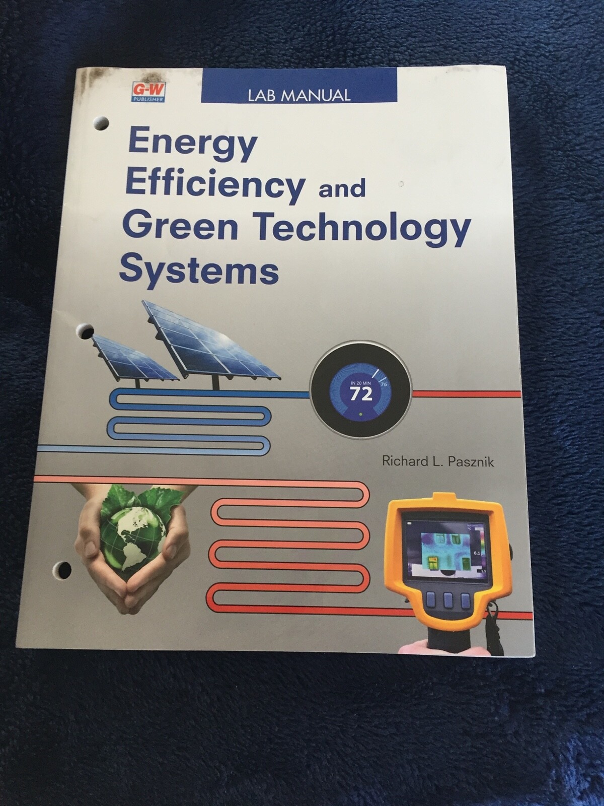 Energy Efficiency and Green Technology Systems LAB MANUAL Richard L. Pasnik