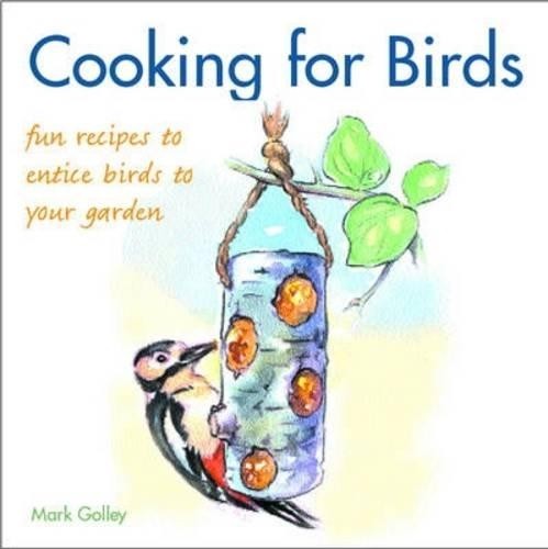 Cooking for Birds by Golley, Mark Hardback Book The Fast Free Shipping