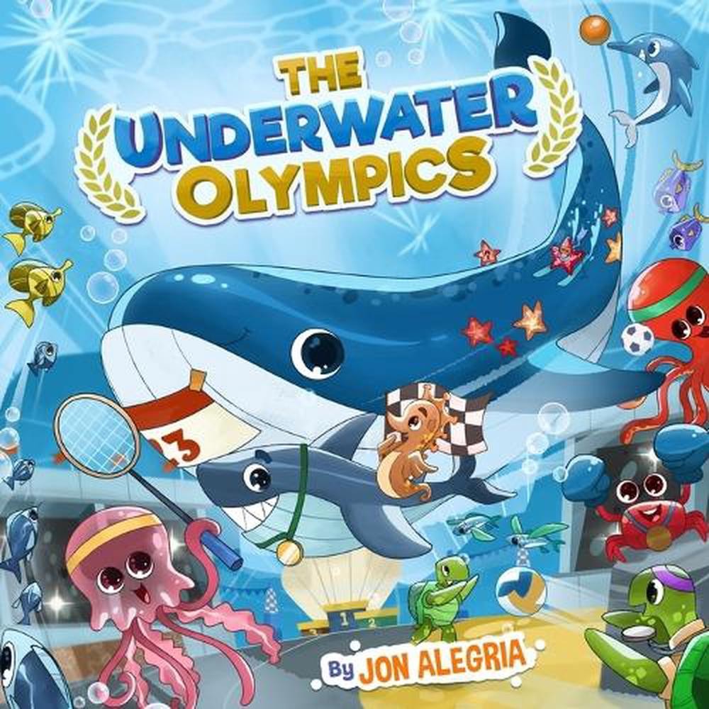 Underwater Olympics: The perfect sea animal book for children and toddlers! by D