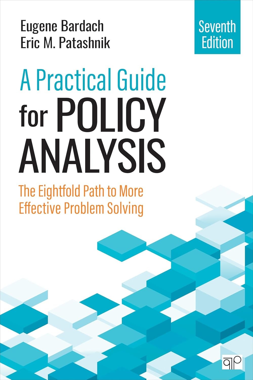 Policy Analysis & A Practical Guide for Policy Analysis 7th Edition