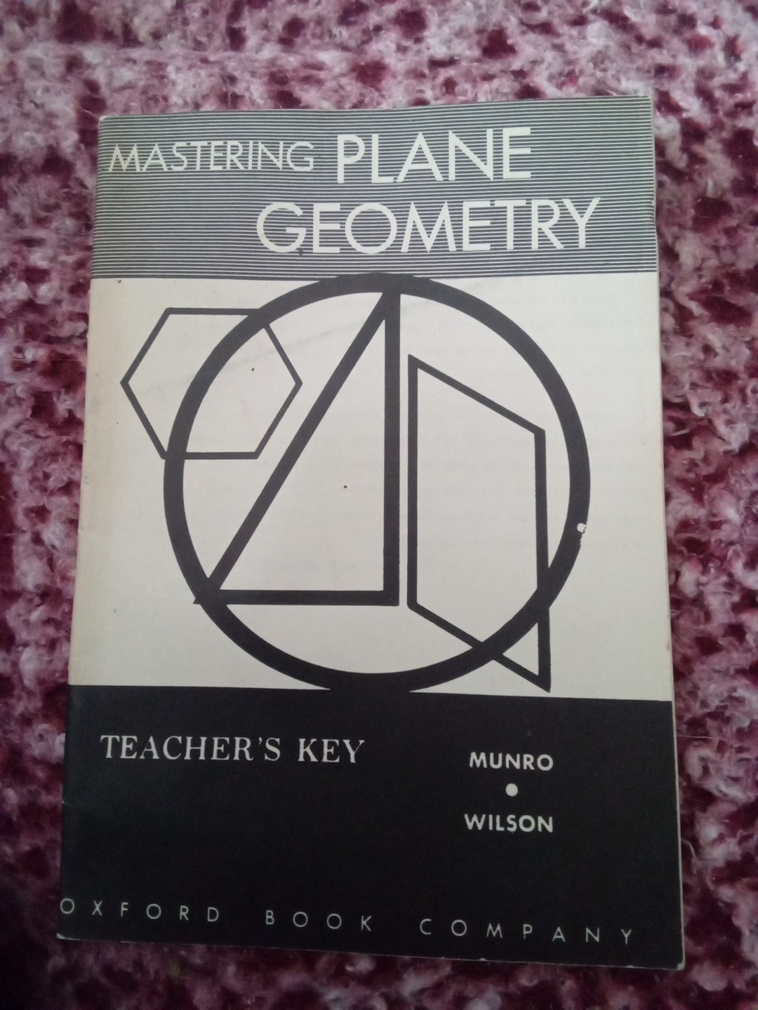 Mastering Plane Geometry Teacher’s Key Munro / Wilson Oxford Book Co. / 27 Pages
