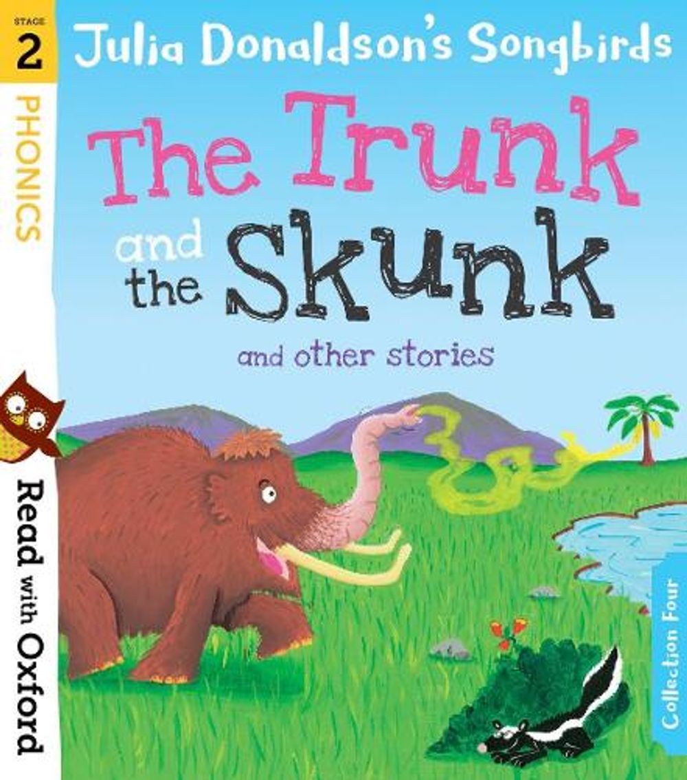 Read with Oxford: Stage 2: Julia Donaldson’s Songbirds: The Trunk and The Skunk