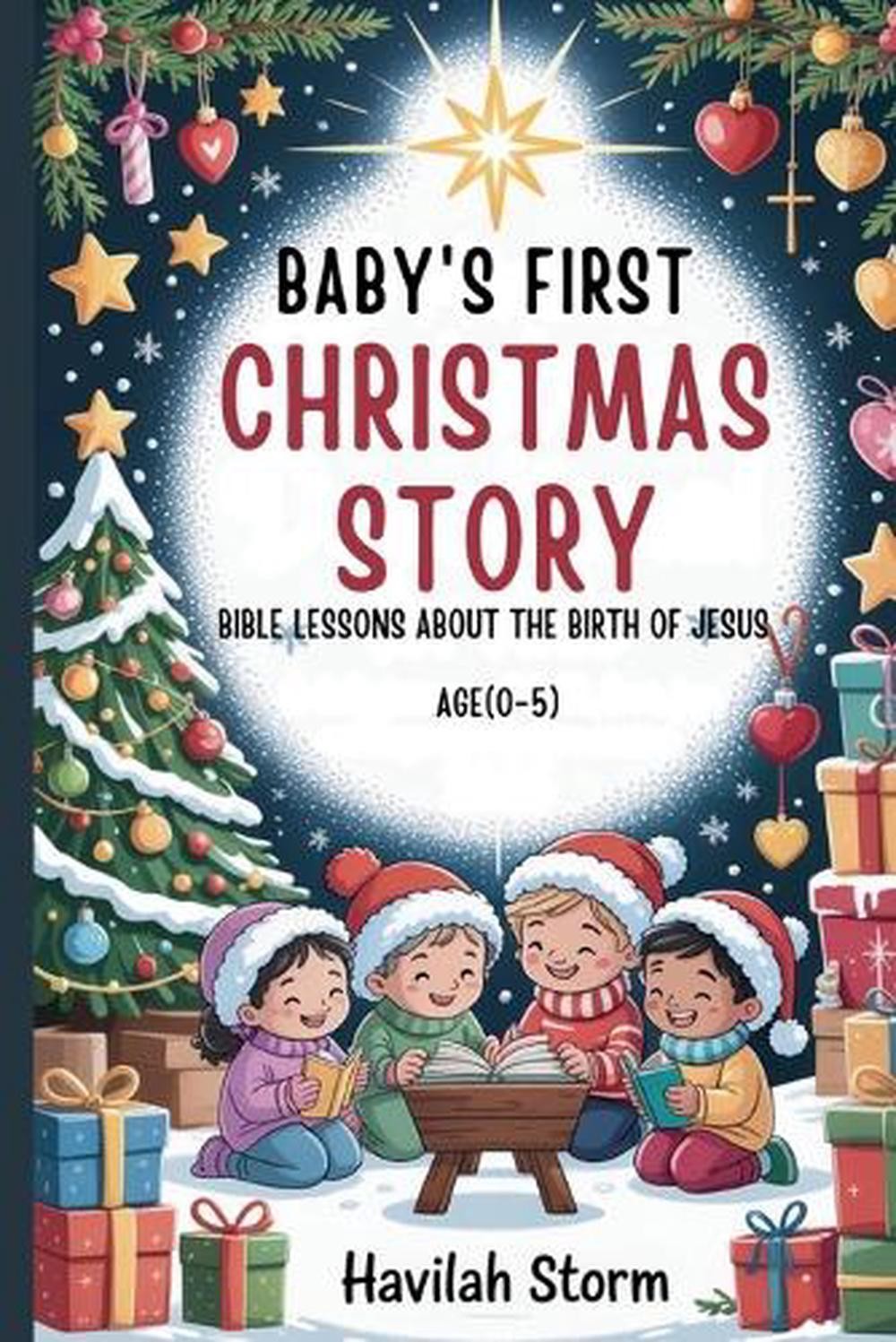 Baby’s First Christmas Story: Bible Lessons About the Birth Of Jesus by Havilah