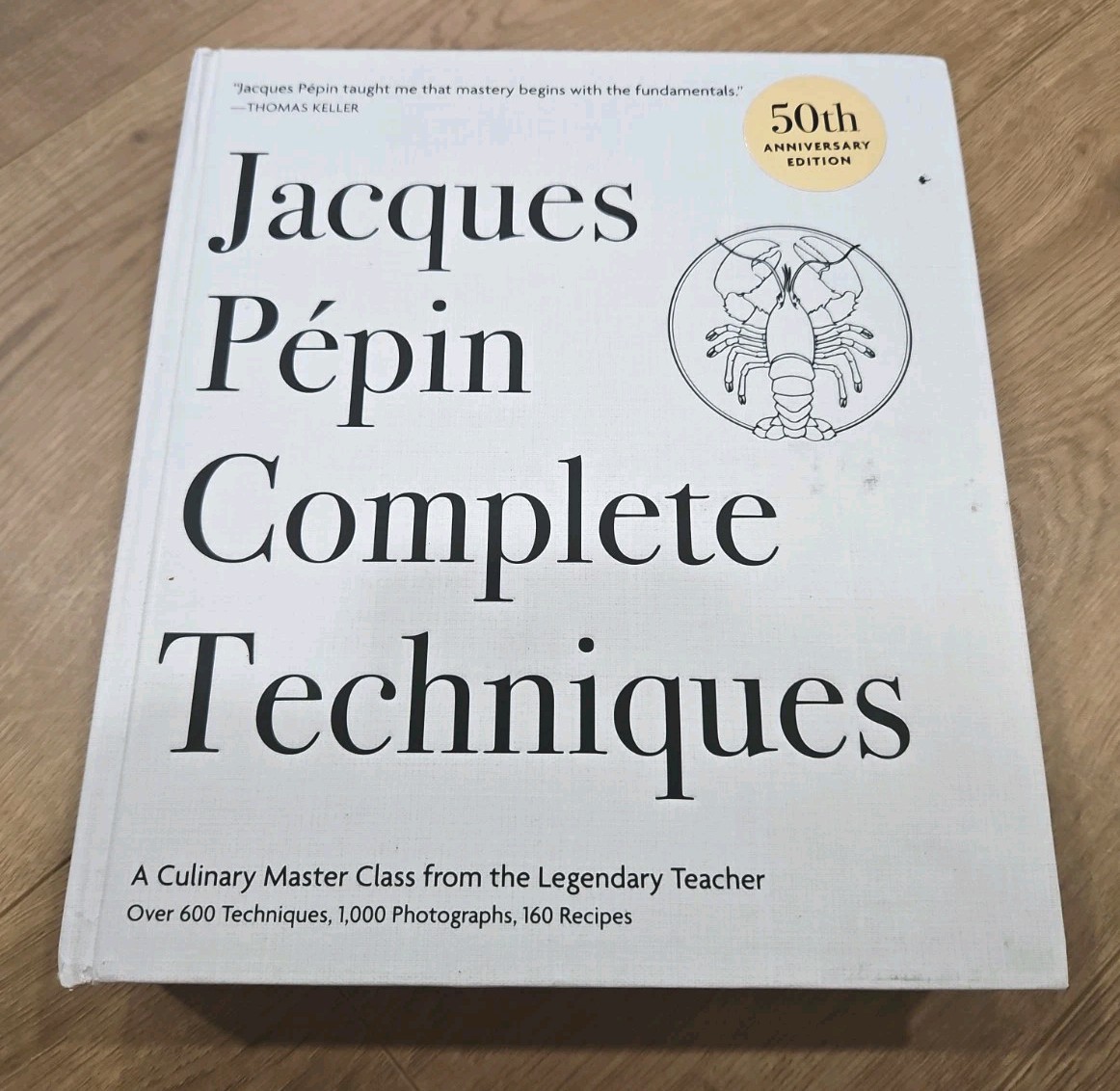 Jacques Ppin Complete Techniques 50th Anniversary Edition: A Culinary Master Cla