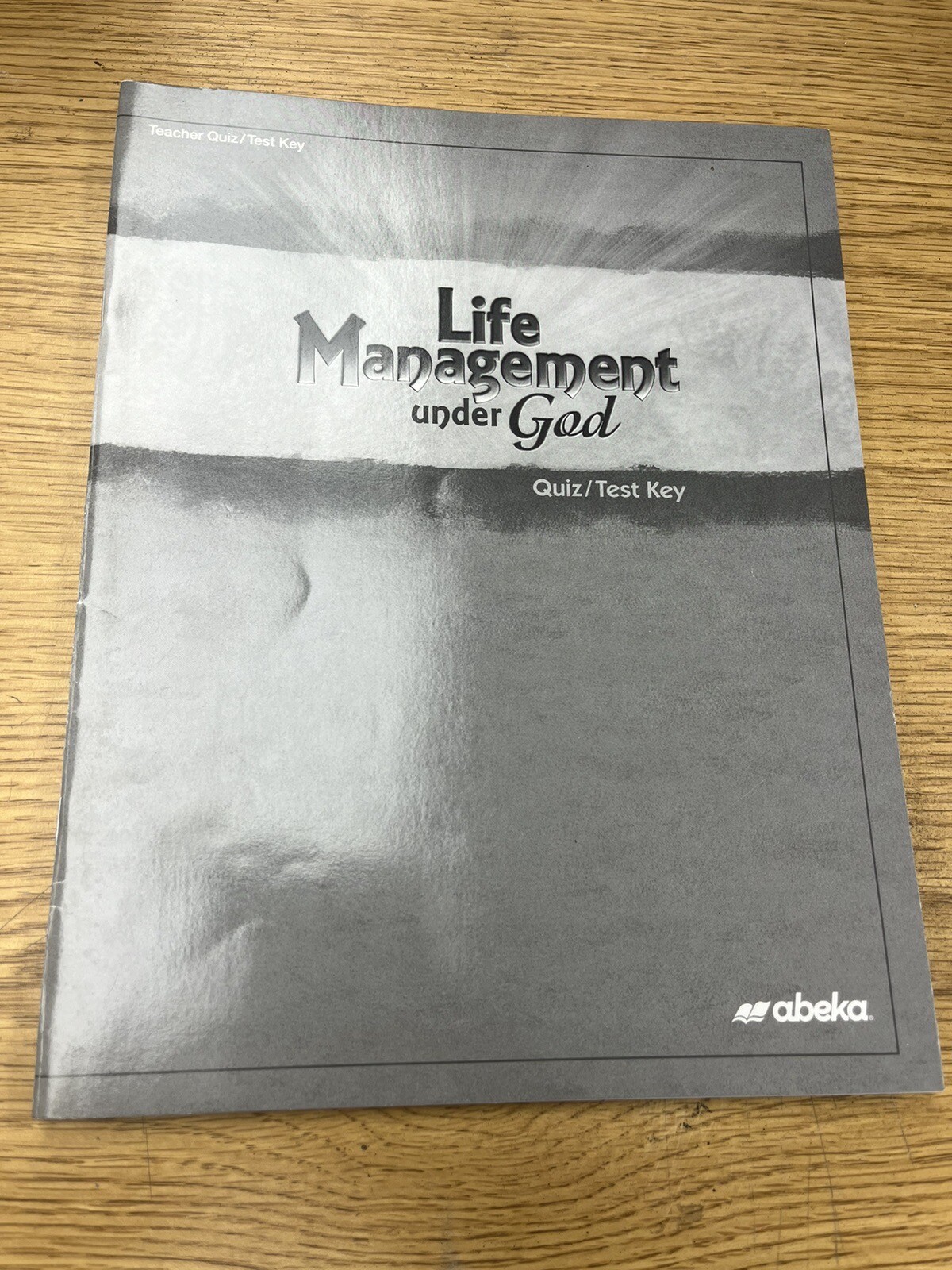Abeka Life Management Under God Quiz/Test Key