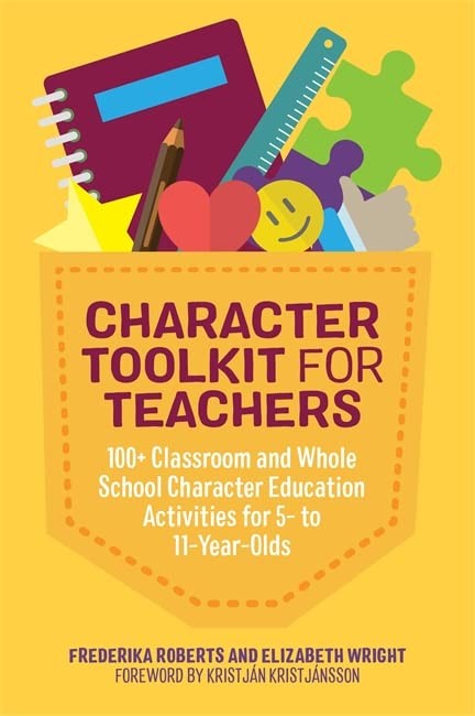 Character Toolkit for Teachers By Frederika Roberts, Elizabeth W
