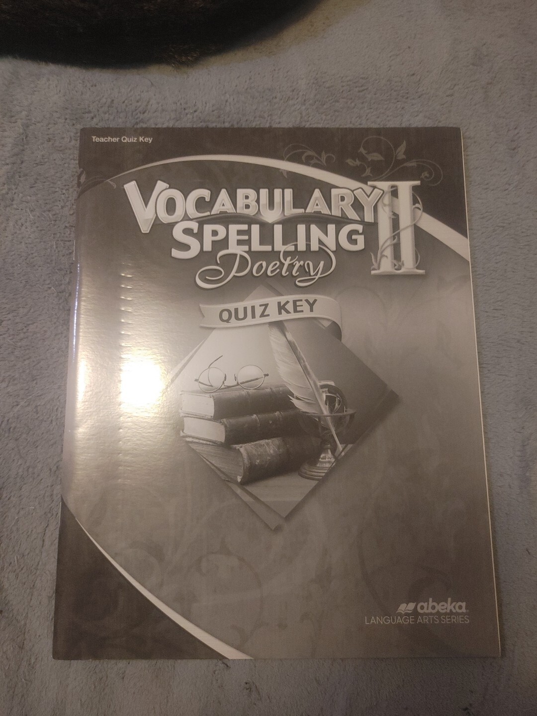 Abeka Vocabulary Spelling Poetry II, Teacher Quiz Key, 6th Edition, 8th Grade