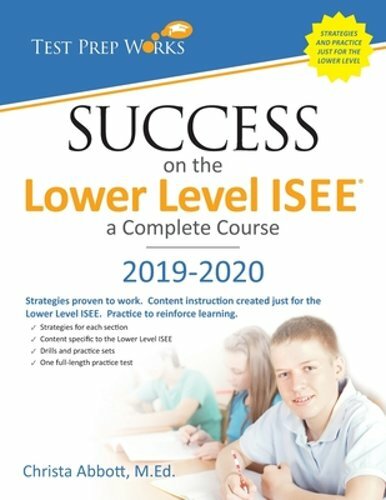 Success on the Lower Level ISEE – A Complete Course by Christa B Abbott M Ed