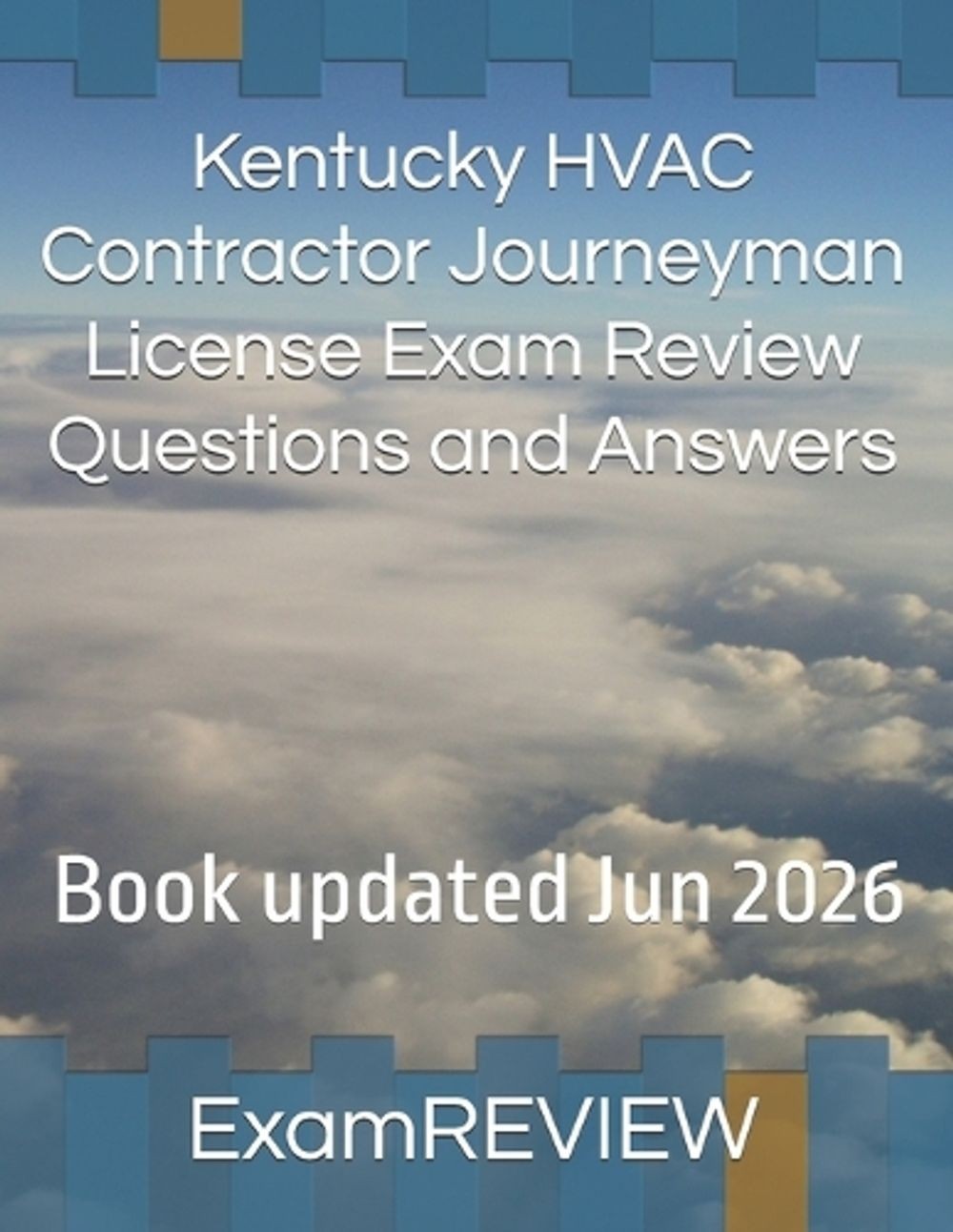 Kentucky HVAC Contractor Journeyman License Exam Review Questions and Answers by