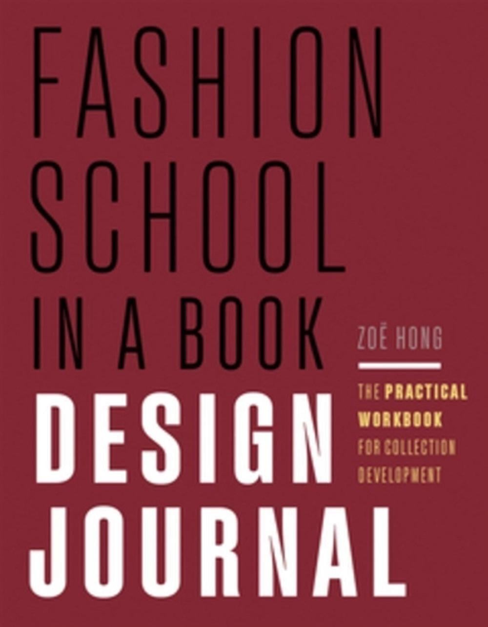 Fashion School in a Book Design Journal: The Practical Workbook for Collection D