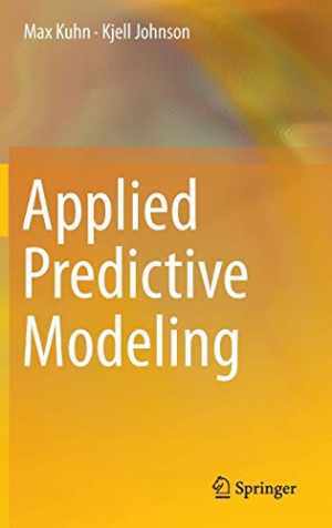 Applied Predictive Modeling – Hardcover, by Kuhn Max Johnson Kjell – Good