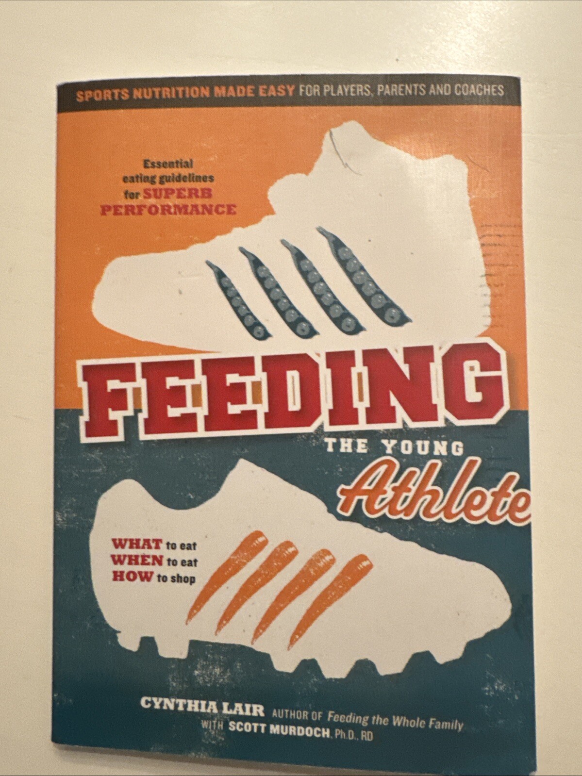 Feeding the Young Athlete: Sports Nutrition Made Easy for Players Lair