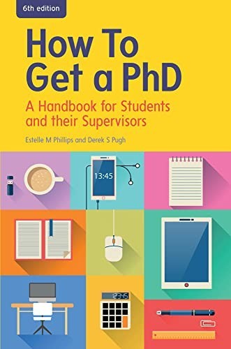 How To Get A Phd: A Handbook For Students And Their Supervi… by Pugh, Derek.S.