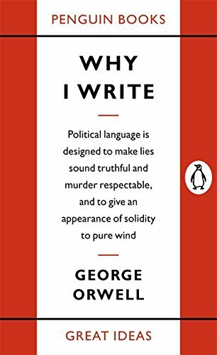 Why I Write (Penguin Great Ideas) By George Orwell. 9780141019000