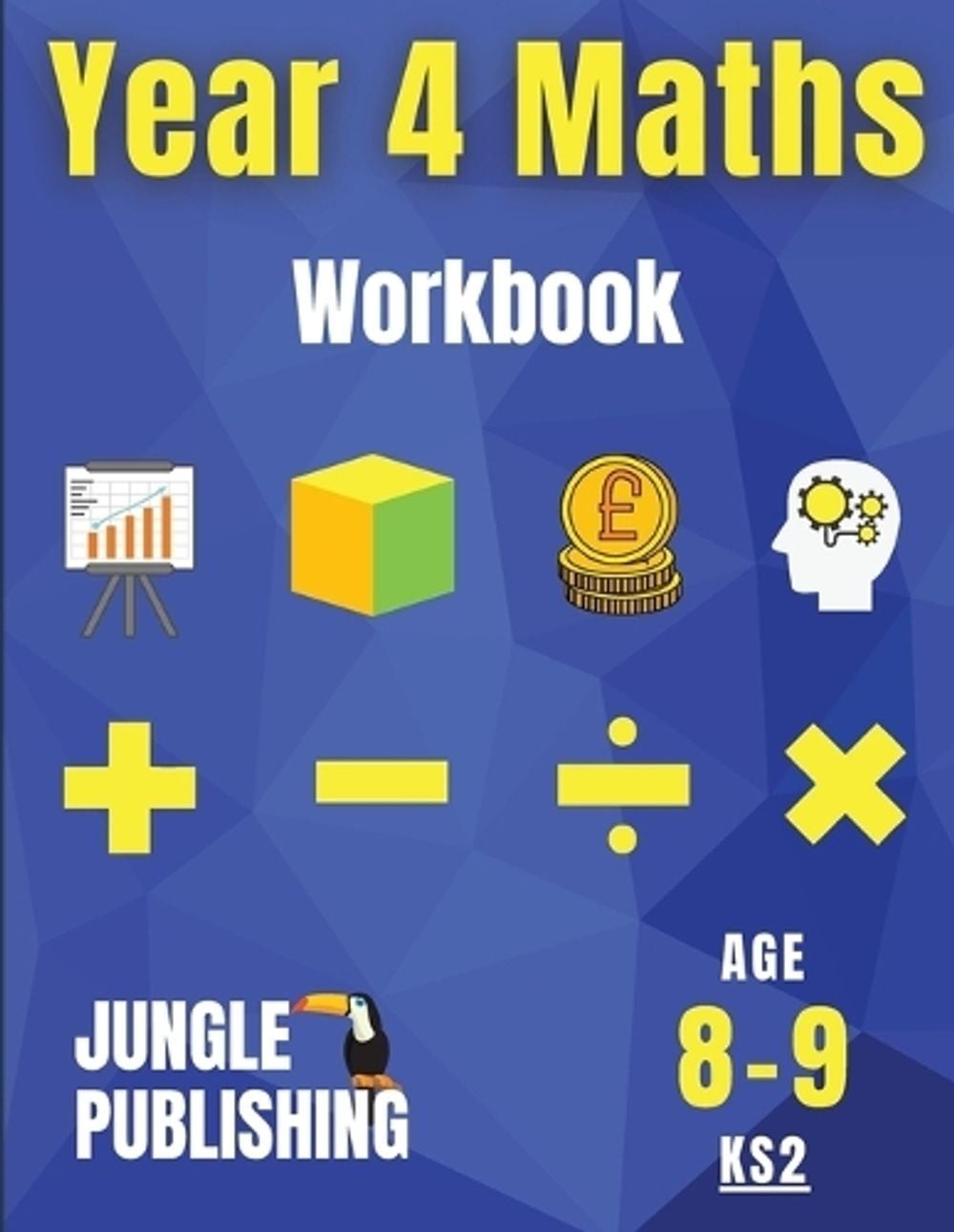Year 4 Maths Workbook: Addition and Subtraction, Times Tables, Fractions, Measur