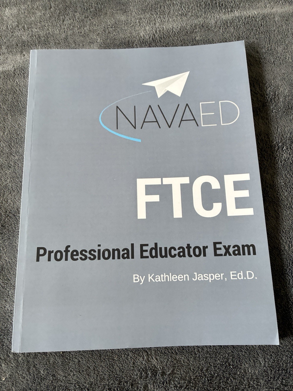 Navaed-FTCE Professional Educator Exam Prep By Kathleen Jasper Great Condition