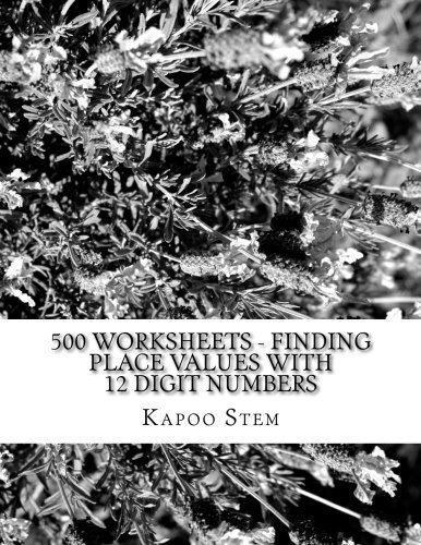 500 Worksheets – Finding Place Values with 12 Digit Numbers: Math Practice Wo-,