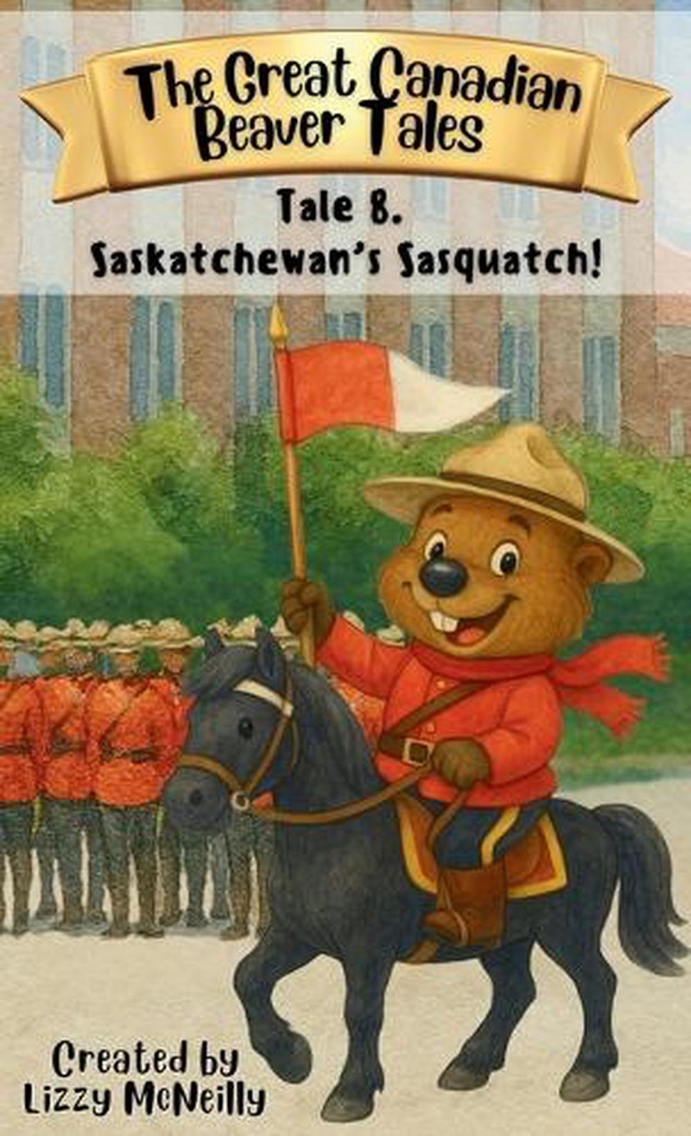 Tale 8. Saskatchewan’s Sasquatch! by Lizzy McNeilly Hardcover Book