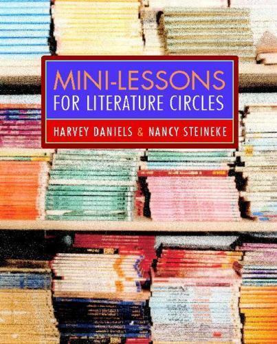 Mini-Lessons for Literature Circles Daniels, Harvey «Smokey», Steineke, Nancy p