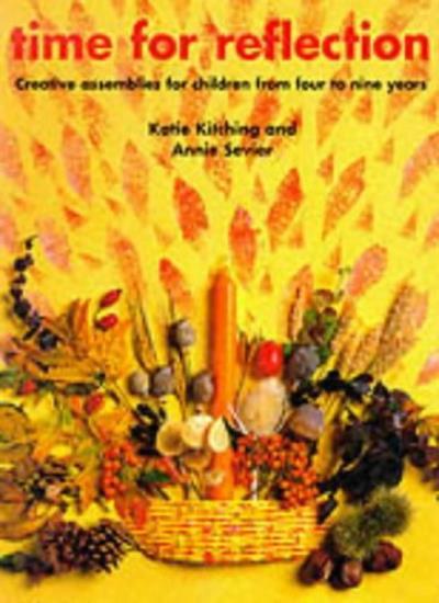 Time for Reflection: Creative Assemblies for Children from Four to Nine Years (