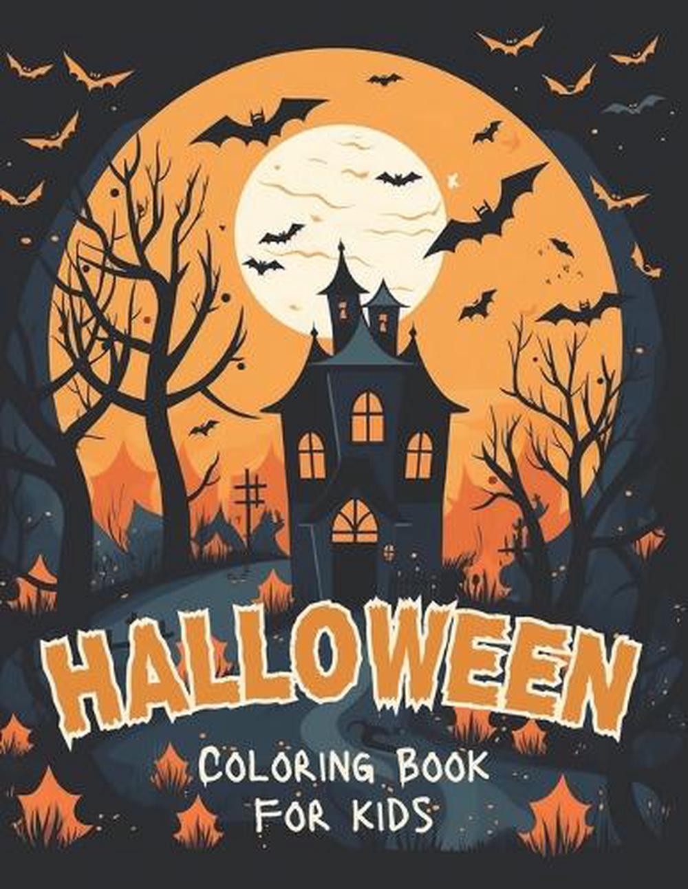 Happy Halloween Coloring Book: 50 Cute Spooky & Scary Halloween Themed Pages to