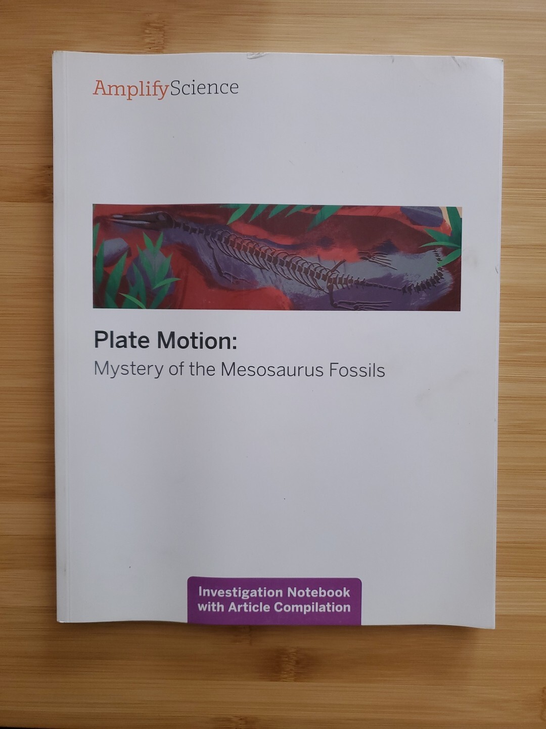 Amplify Science Plate Motion: Mystery of the Mesosaurus Fossils Gr 7 Notebook