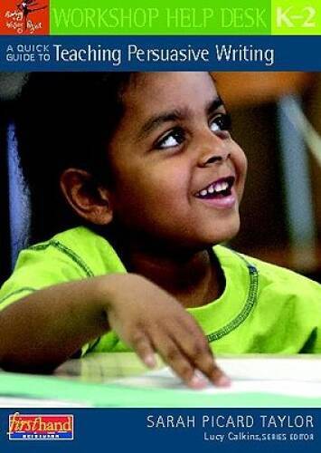 A Quick Guide to Teaching Persuasive Writing, K-2 (Worksho – VERY GOOD