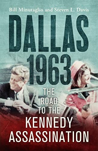 Dallas: 1963: The Road to the Kennedy Assassination by L. Davis, Steven Book The